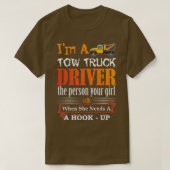 Funny Tow Truck Driver for Wrecker Operator Graphi T-Shirt (Design vorne)