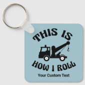 Funny Tow Truck Driver So Roll ich Custom Schlüsselanhänger (Vorderseite)