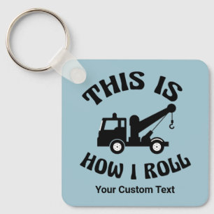 Funny Tow Truck Driver So Roll ich Custom Schlüsselanhänger