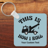 Funny Tow Truck Driver So Roll ich Custom Schlüsselanhänger (Vorderseite)