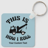 Funny Tow Truck Driver So Roll ich Custom Schlüsselanhänger (Rückseite)