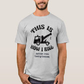 Funny Tow Truck Driver So Roll ich Custom T-Shirt (Vorderseite)
