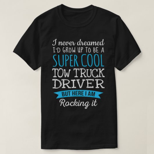 Funny Tow Truck Driver Tshirt Geschenke für die Au (Design vorne)