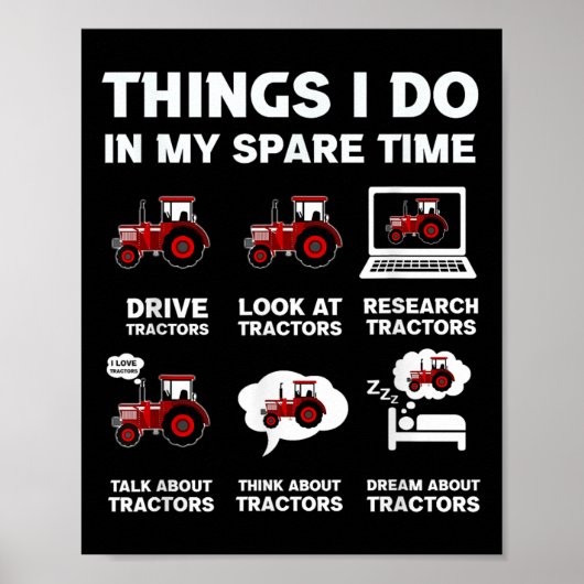 Funny Tractors Lover 6 Things I Do In My Spare Tim Poster (Vorne)