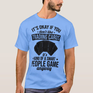 Funny Trading Card Game TCG Ein Smart People Game T-Shirt