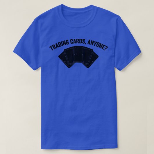 Funny Trading Card Game TCG Trading Cards Anyone1 T-Shirt (Design vorne)