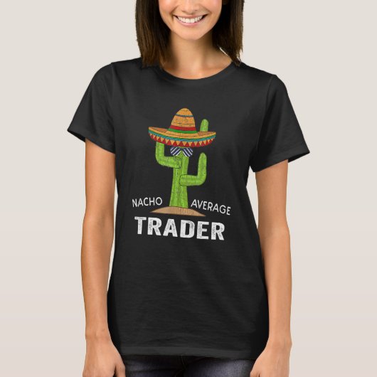 Funny Trading Spaß - Meme Sprichwort Nacho Average T-Shirt (Vorderseite)
