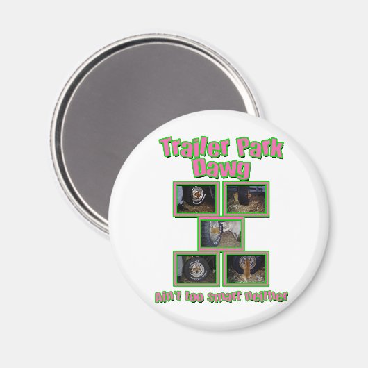 Funny Trailer Park Dawg Magnet (Vorderseite/Rückseite)