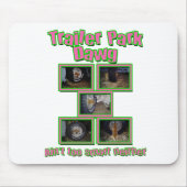 Funny Trailer Park Dawg Mousepad (Vorne)