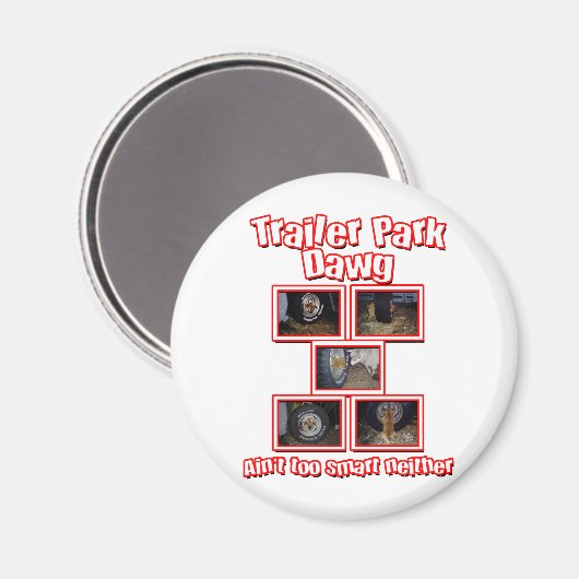 Funny Trailer Park Dawg Red Magnet (Vorderseite/Rückseite)