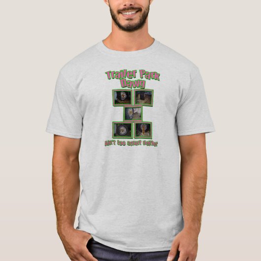 Funny Trailer Park Dawg T-Shirt (Vorderseite)