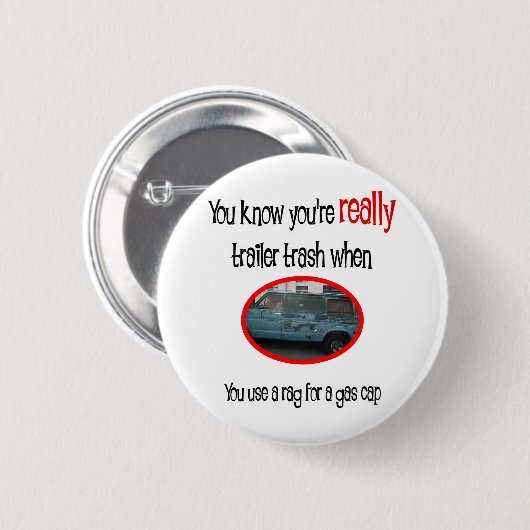 Funny Trailer Park Shirt Button (Vorne & Hinten)
