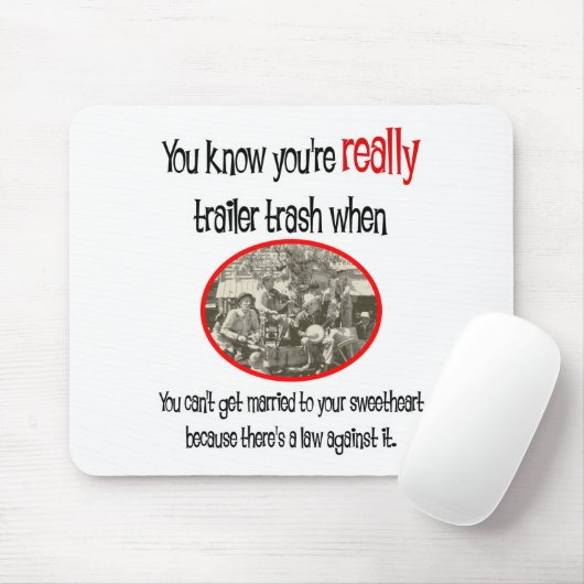 Funny Trailer Park Shirt Mousepad (Mit Mouse)