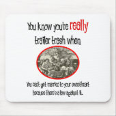 Funny Trailer Park Shirt Mousepad (Vorne)