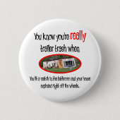 Funny Trailer Park Shirts und Geschenke Button (Vorderseite)