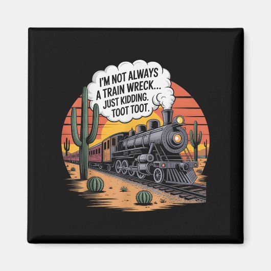 Funny Train Wrack Just Kidding Toot Spaß Kunst, Di Magnet (Vorne)