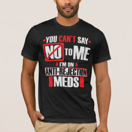 Funny Transplant Shirt ich bin auf Anti-Rejektions