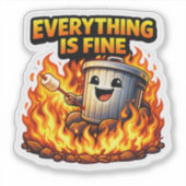 Funny Trash Can Fire Everything Is Fine Sticker (Vorderseite)