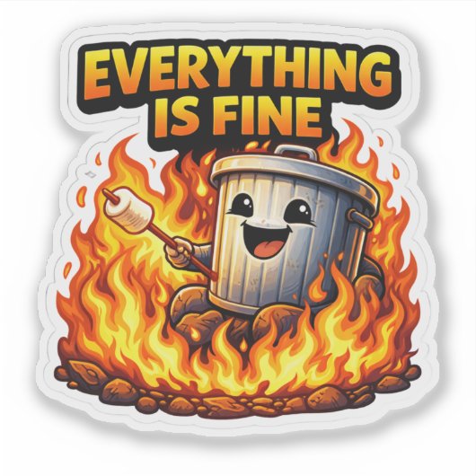 Funny Trash Can Fire Everything Is Fine Sticker (Vorderseite)