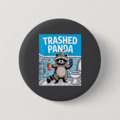 Funny Trashed Panda Raccoon Gets Drunk Button (Vorderseite)