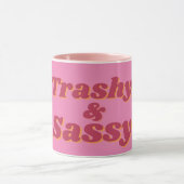 Funny Trashy & Sassy Zitat Pink Tasse (Zentrum)
