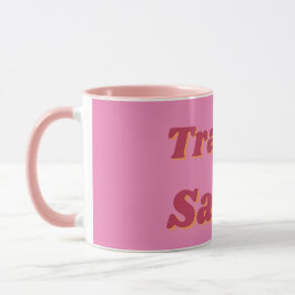 Funny Trashy & Sassy Zitat Pink Tasse