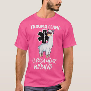Funny Trauma Llama Alpaca Ihr Wunde EMT Medic EMS T-Shirt