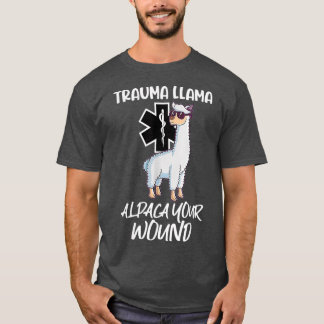 Funny Trauma Llama Alpaca Ihr Wunde EMT Medic EMS T-Shirt