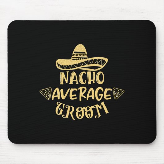 Funny Trauzeuge Bride Bachelor Nacho Durchschnitt Mousepad (Vorne)