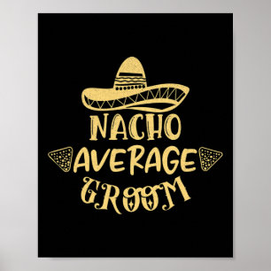 Funny Trauzeuge Bride Bachelor Nacho Durchschnitt  Poster