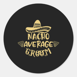 Funny Trauzeuge Bride Bachelor Nacho Durchschnitt Runder Aufkleber