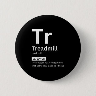 Funny Treadmill Definition Gym Fitness Motivation Button