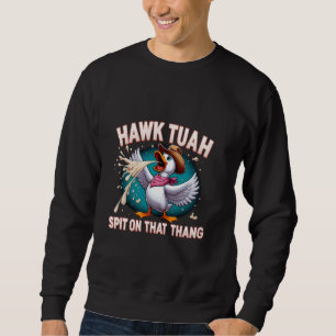 Funny Trends Männer Frauen Hawk Tuah Spit auf, das Sweatshirt