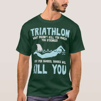 Funny Triathlete Triathlon Zitate Schwimmer T-Shirt