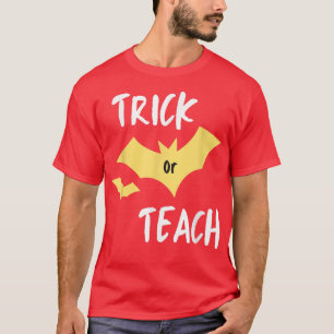 Funny TRICK OR TEACH Halloween Teacher Spooky Clas T-Shirt