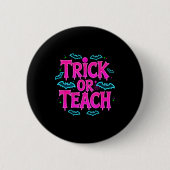 Funny Trick Or Teach Women Teacher Halloween Retro Button (Vorderseite)