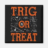 Funny Trig Or Treat Trigonometry Math Teacher Hall Magnet (Vorne)