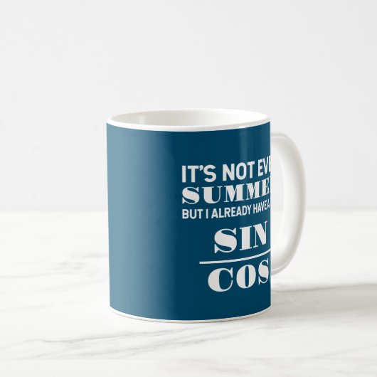 Funny Trigonometry Nerd Pun Math Lover Geschenk T- Kaffeetasse (VorderseiteRechts)