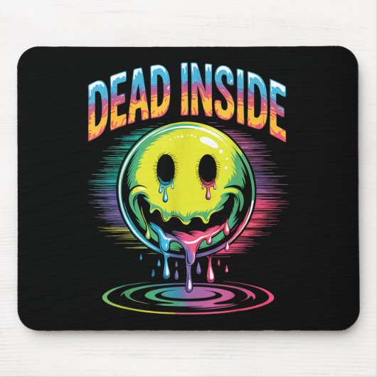 Funny Trippy Dead Inside Quote Sarcasm Meme Gothic Mousepad (Vorne)