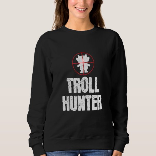 Funny Troll Hunter Troll Liebhaber Sweatshirt (Vorderseite)