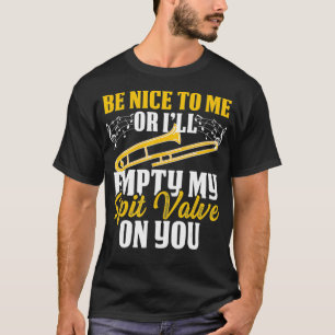 Funny Trombone Sei nett leere Spit Valve auf dir V T-Shirt