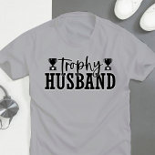 Funny Trophy Husband T - Shirt