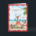 Funny Tropical Christmas Santa Rudolph Feiertagskarte<br><div class="desc">Möchten Sie das Lachen während der Ferien ausbreiten? Hier sind einzigartige, lustige Weihnachtskarten, die mit Ihrem eigenen Zitat-Blase-Text personalisiert werden können! Das originelle Design von Raphaela Wilson illustriert Rudolph die Rentiere mit rotem Geschmack und Santa Clause an einem heißen, tropischen Strand, wo Sie sich in einigen Liegestühlen mit Getränken entspannen...</div>