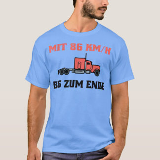 Funny Truck Driver Design für alle LKWs und Dis T-Shirt