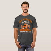 Funny Truck Driver Quote Geschenk Semi Big Rig T-Shirt (Vorne ganz)
