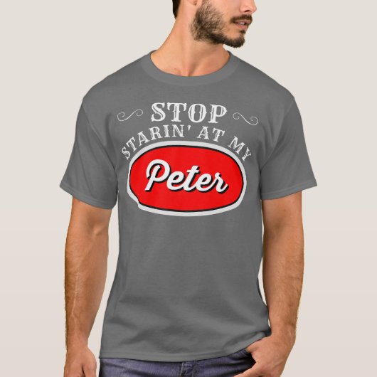 Funny Truck Driver Stopp Starning bei meinem Peter T-Shirt (Vorderseite)