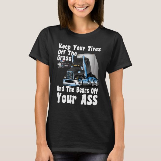 Funny Truck Driver Truckers Expression CB Radio Ta T-Shirt (Vorderseite)