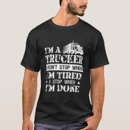 Funny Trucker halten nicht an, wenn es müde für de T-Shirt