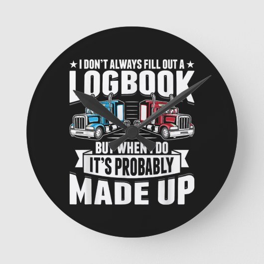 Funny Trucker Trucker Spaß Trailer Trucker Runde Wanduhr (Vorderseite)