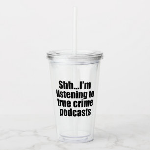 Funny True Crime Podcast Fan Acryltrinkbecher